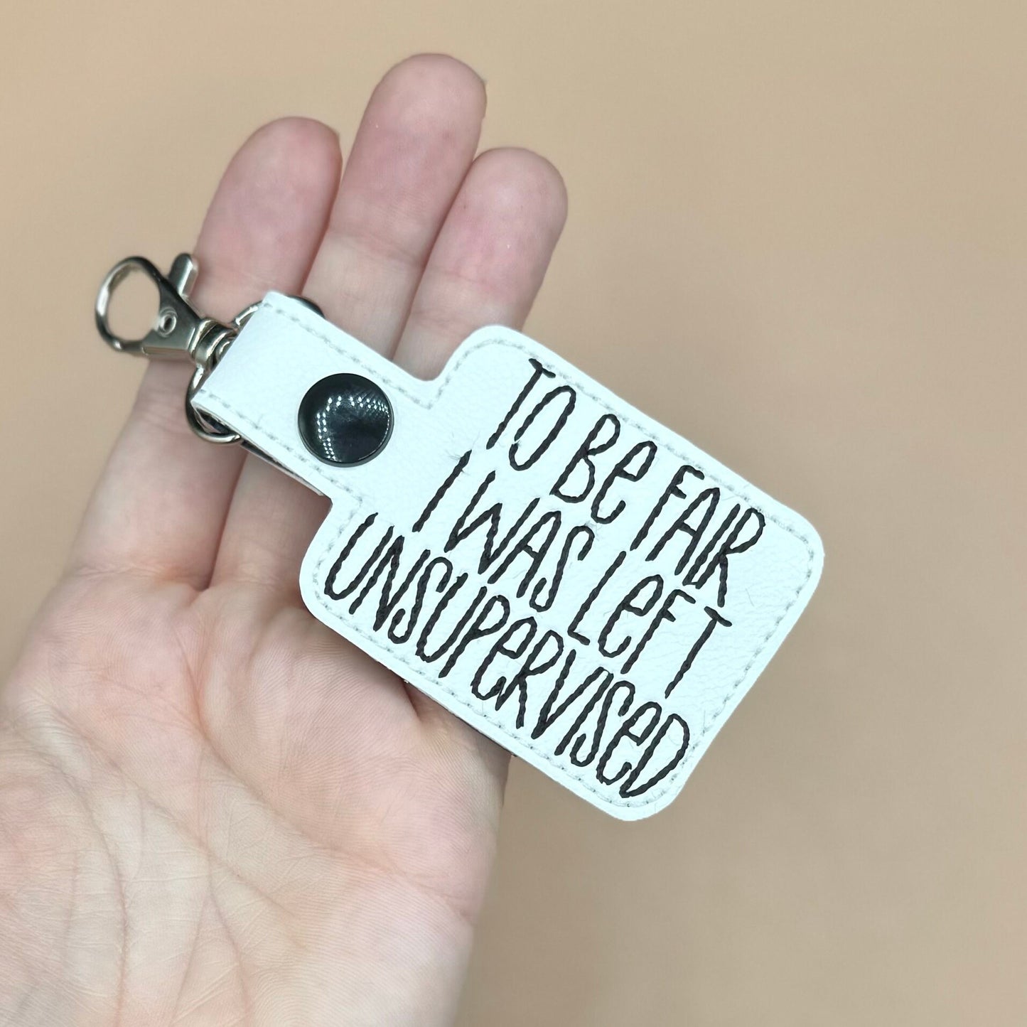 To be Fair I Was Left Unsupervised keychain bag tag