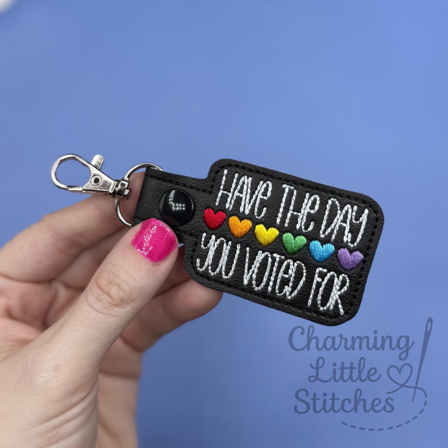 Have the Day You Voted For - Black Version Keychain
