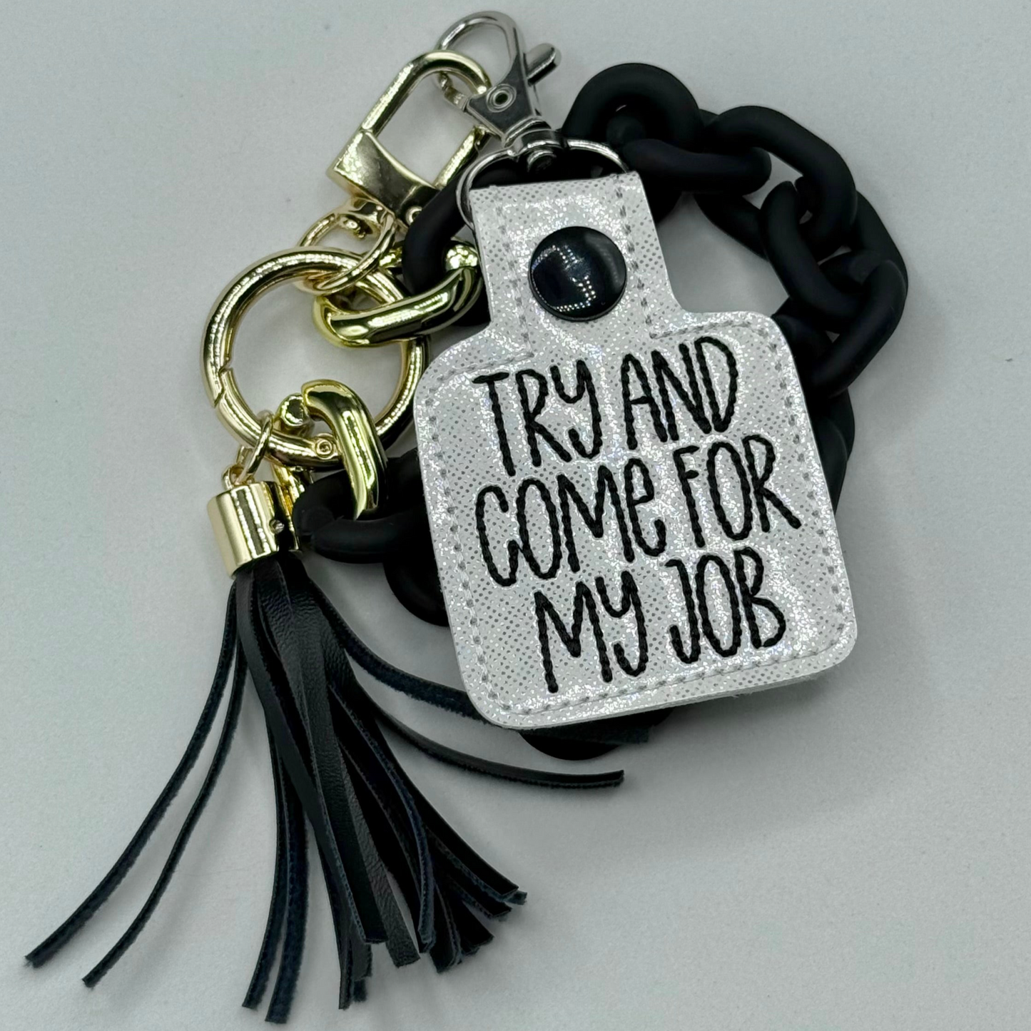 Try And Come For My Job keychain