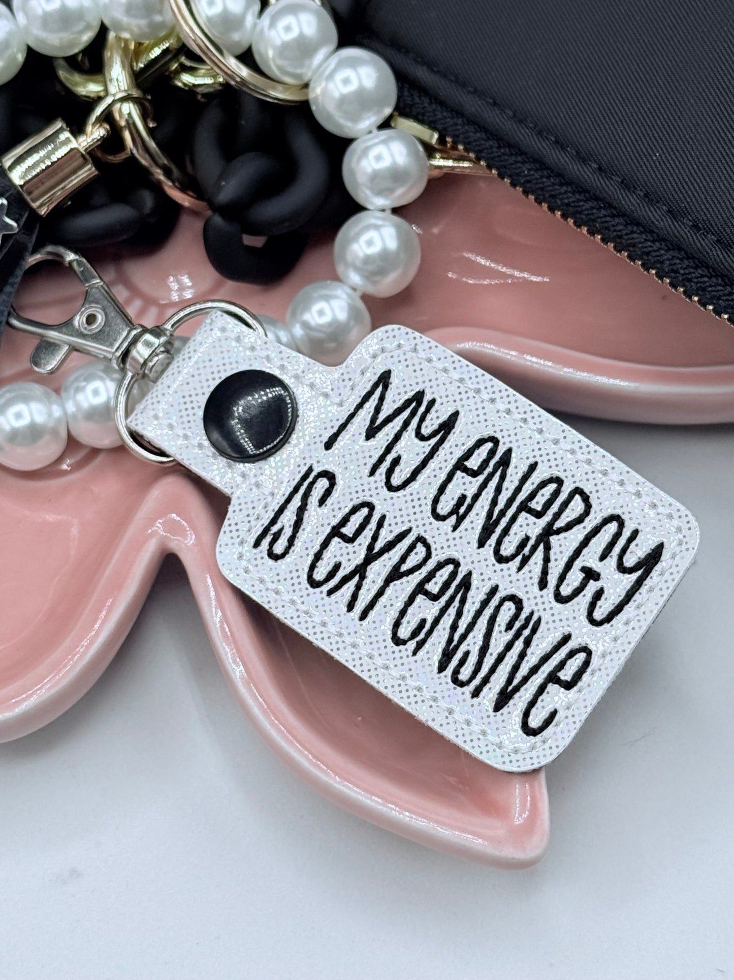 MY ENERGY IS EXPENSIVE keychain