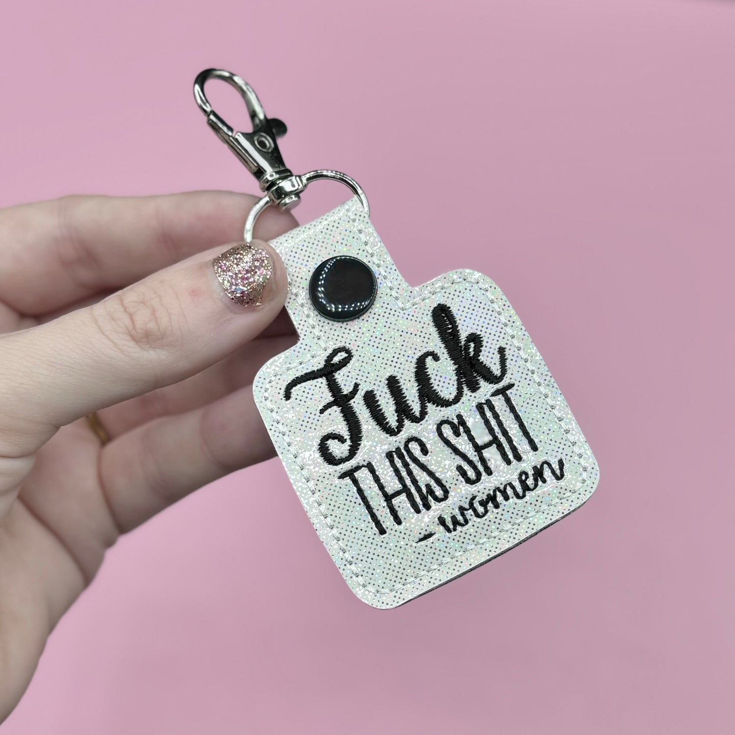Fuck this Shit keychain snap tab