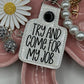 Try And Come For My Job keychain