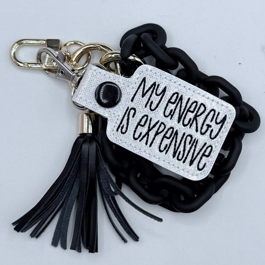 MY ENERGY IS EXPENSIVE keychain
