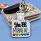 YA’LL MEANS ALL keychain LGBTQIA+