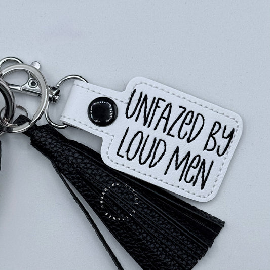 Unfazed by Loud Men Keychain