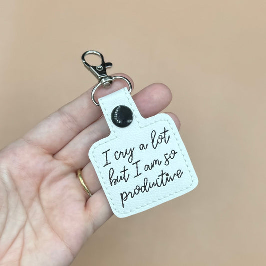 I Cry a Lot Productive keychain