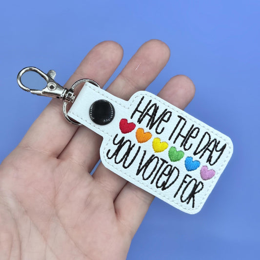 Have The Day You Voted For keychain