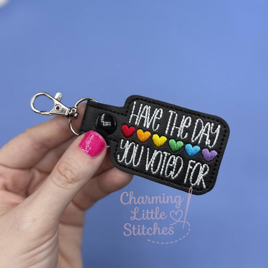 Have the Day You Voted For - Black Version Keychain